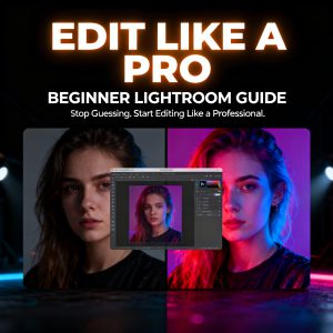 EDIT LIKE A PRO BEGINNER LIGHTROOM GUIDE